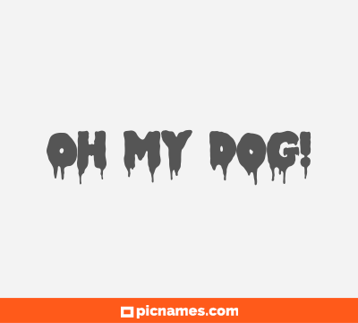 Oh My Dog!